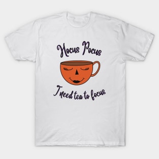 Hocus  Pocus I Need Tea To Focus T-Shirt